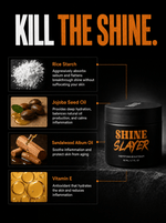 Shine Slayer key ingredients — rice starch, jojoba seed oil, sandalwood album oil, vitamin E